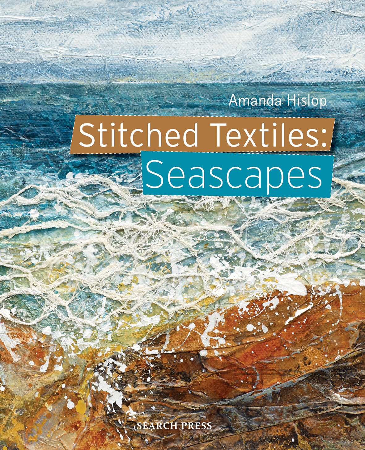 Book cover of 'Stitched Textiles: Seascapes' by Amanda Hislop with a textured ocean image and search press branding.