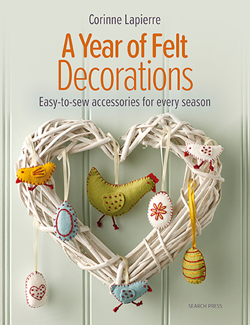 A YEAR OF FELT DECORATIONS - CORINNE LAPIERRE