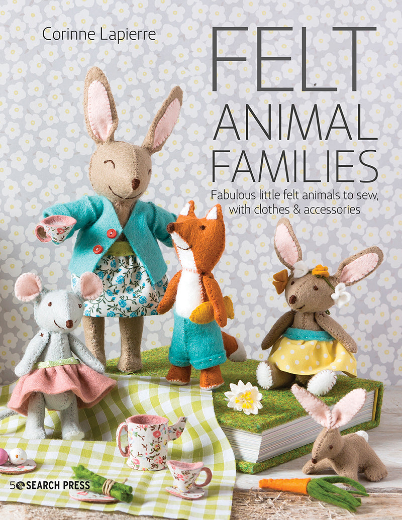 Book cover of 'Felt Animal Families' by Corinne Lapierre featuring felt animals on a table with a tea set.