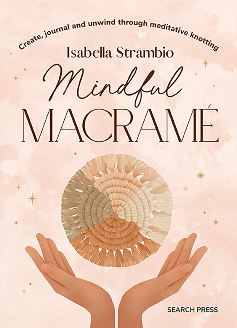 Book cover of 'Mindful Macramé' by Isabella Strambio with hands holding a macramé knot design on a soft pink background.